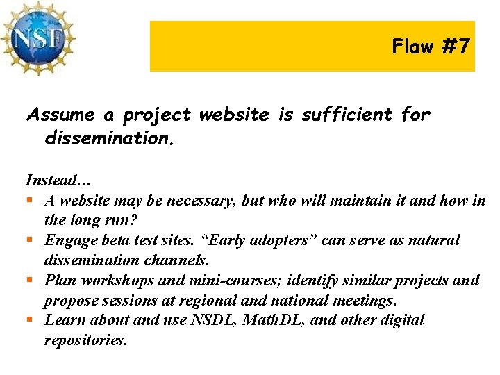 Flaw #7 Assume a project website is sufficient for dissemination. Instead… § A website