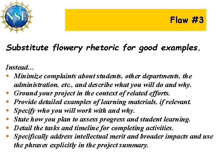 Flaw #3 Substitute flowery rhetoric for good examples. Instead… § Minimize complaints about students,