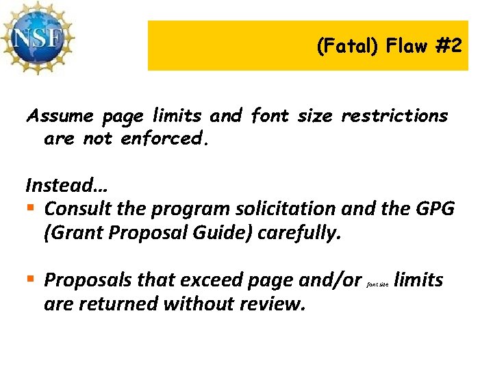 (Fatal) Flaw #2 Assume page limits and font size restrictions are not enforced. Instead…