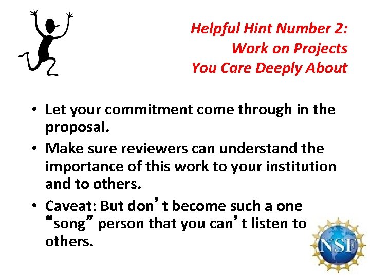Helpful Hint Number 2: Work on Projects You Care Deeply About • Let your