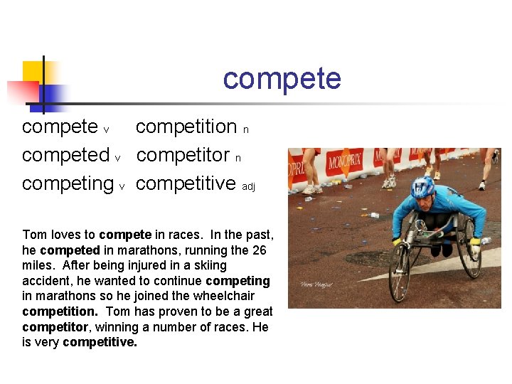 compete v competition n competed v competitor n competing v competitive adj Tom loves
