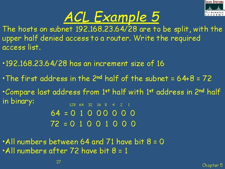 ACL Example 5 The hosts on subnet 192. 168. 23. 64/28 are to be