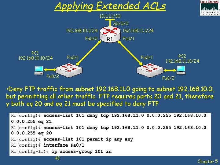 Applying Extended ACLs 10. 1. 1. 1/30 S 0/0/0 192. 168. 10. 1/24 Fa