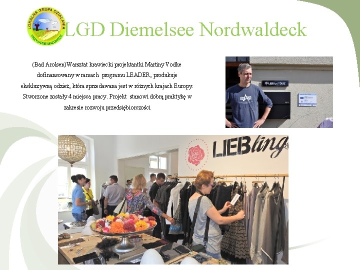 LGD Diemelsee Nordwaldeck (Bad Arolsen)Warsztat krawiecki projektantki Martiny Vodke dofinansowany w ramach programu LEADER,