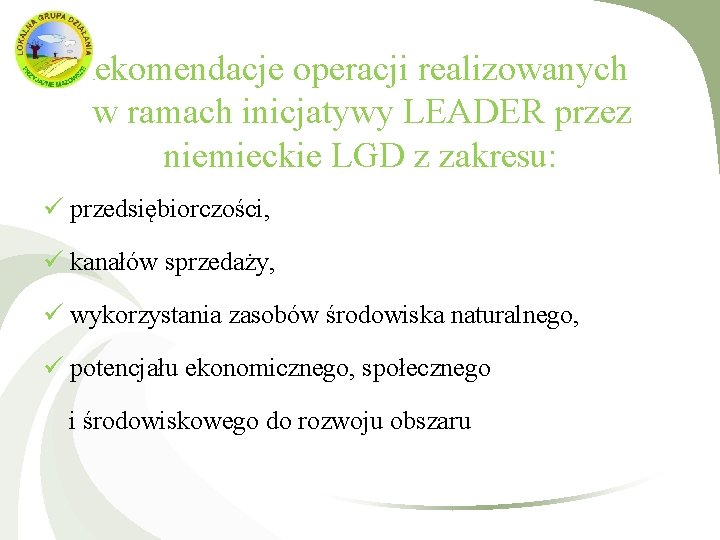 Rekomendacje operacji realizowanych w ramach inicjatywy LEADER przez niemieckie LGD z zakresu: ü przedsiębiorczości,