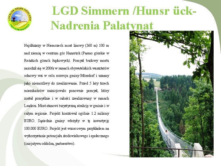 LGD Simmern /Hunsr ück. Nadrenia Palatynat Najdłuższy w Niemczech most linowy (360 m) 100