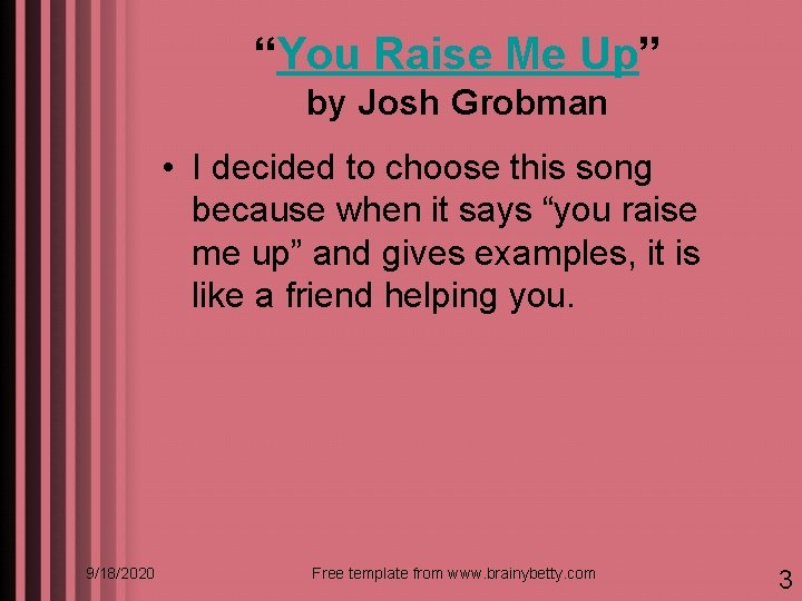 “You Raise Me Up” by Josh Grobman • I decided to choose this song