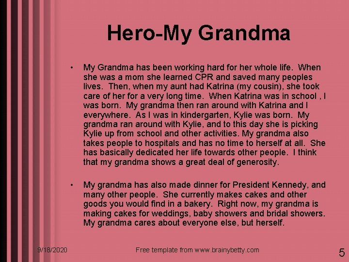 Hero-My Grandma 9/18/2020 • My Grandma has been working hard for her whole life.