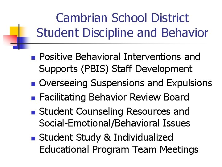 Cambrian School District Student Discipline and Behavior n n n Positive Behavioral Interventions and