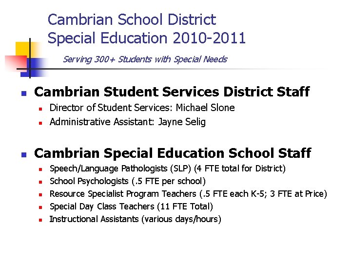 Cambrian School District Special Education 2010 -2011 Serving 300+ Students with Special Needs n