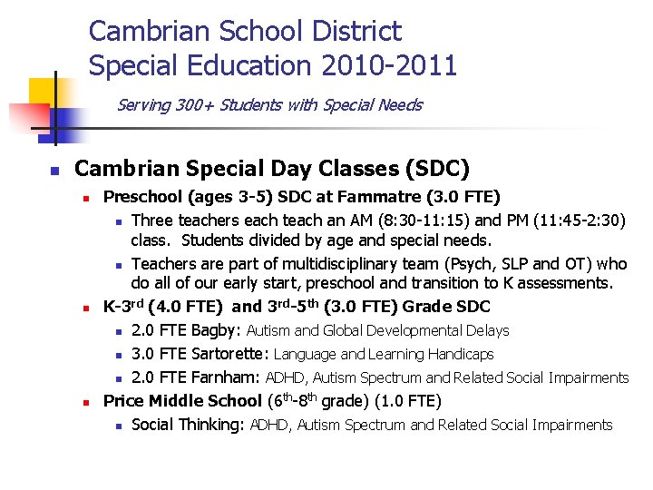 Cambrian School District Special Education 2010 -2011 Serving 300+ Students with Special Needs n