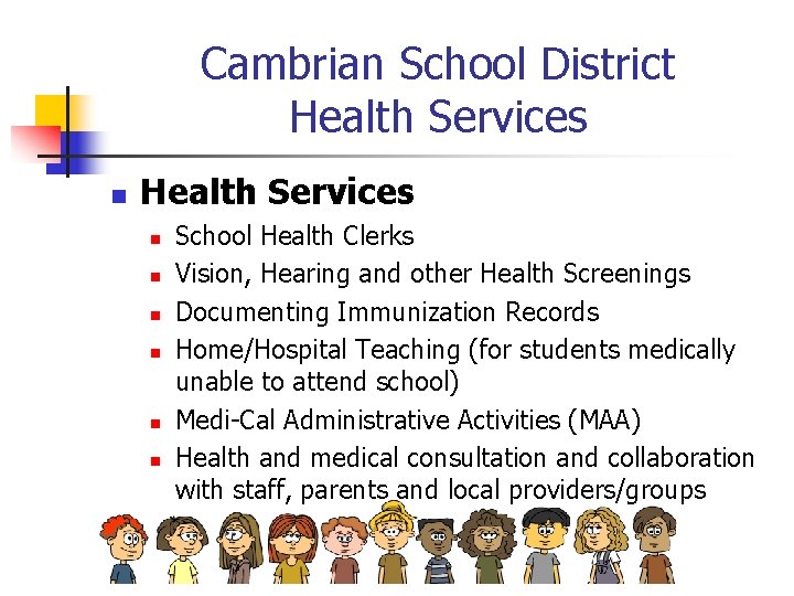 Cambrian School District Health Services n n n n School Health Clerks Vision, Hearing