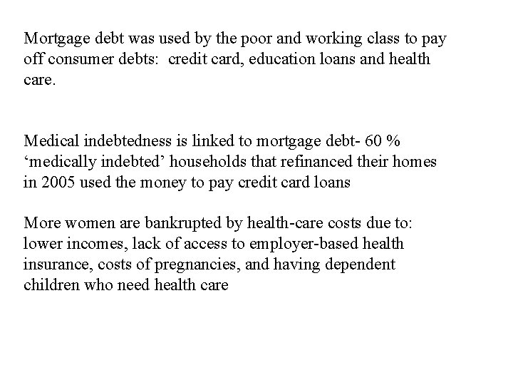 Mortgage debt was used by the poor and working class to pay off consumer