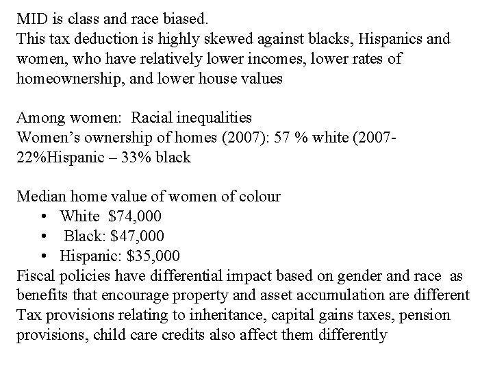 MID is class and race biased. This tax deduction is highly skewed against blacks,