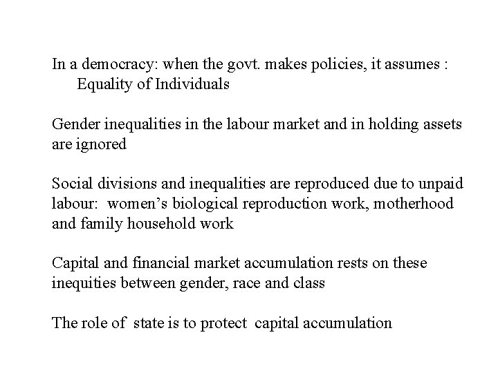 In a democracy: when the govt. makes policies, it assumes : Equality of Individuals