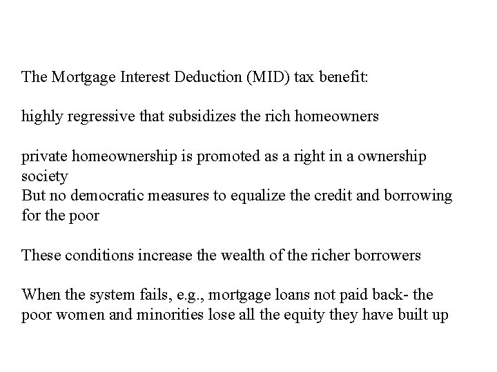 The Mortgage Interest Deduction (MID) tax benefit: highly regressive that subsidizes the rich homeowners
