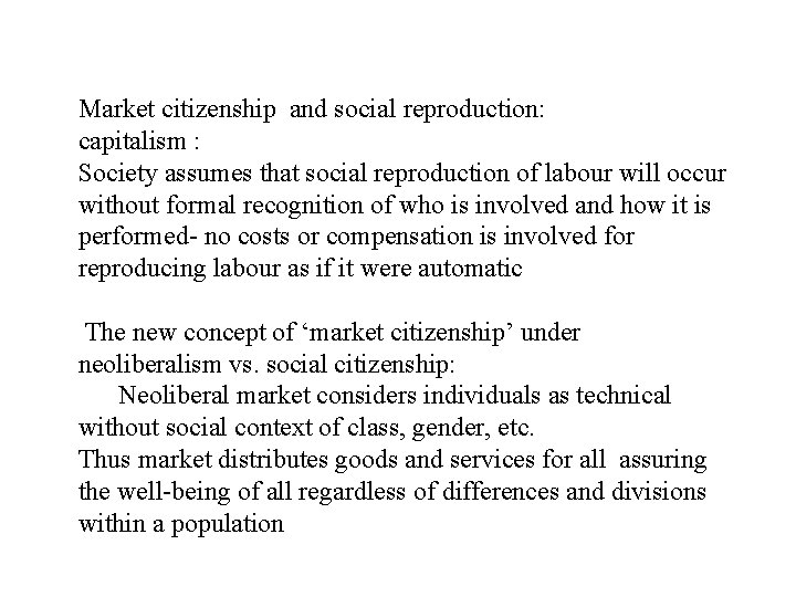 Market citizenship and social reproduction: capitalism : Society assumes that social reproduction of labour
