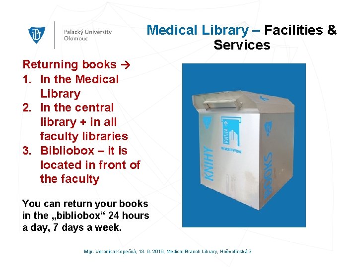 Medical Library – Facilities & Services Returning books → 1. In the Medical Library