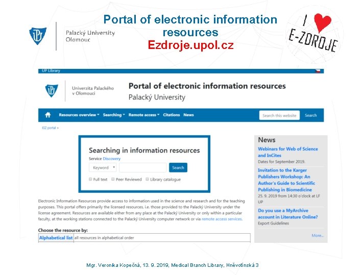 Portal of electronic information resources Ezdroje. upol. cz Mgr. Veronika Kopečná, 13. 9. 2019,