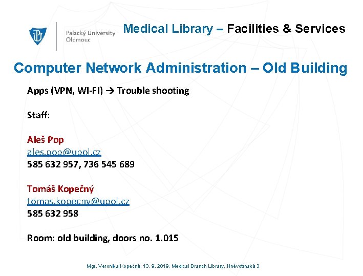 Medical Library – Facilities & Services Computer Network Administration – Old Building Apps (VPN,