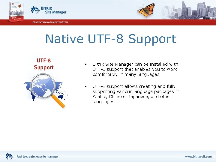 Native UTF-8 Support • Bitrix Site Manager can be installed with UTF-8 support that
