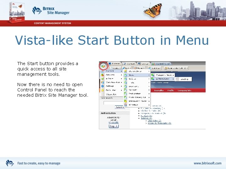 Vista-like Start Button in Menu The Start button provides a quick access to all