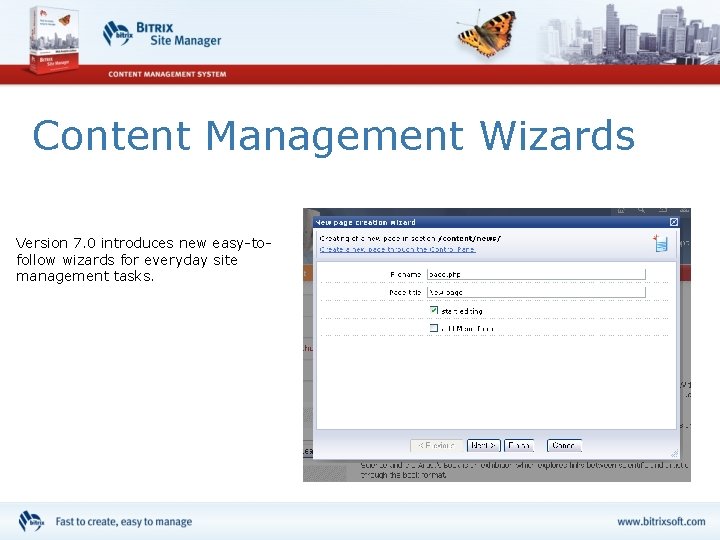Content Management Wizards Version 7. 0 introduces new easy-tofollow wizards for everyday site management