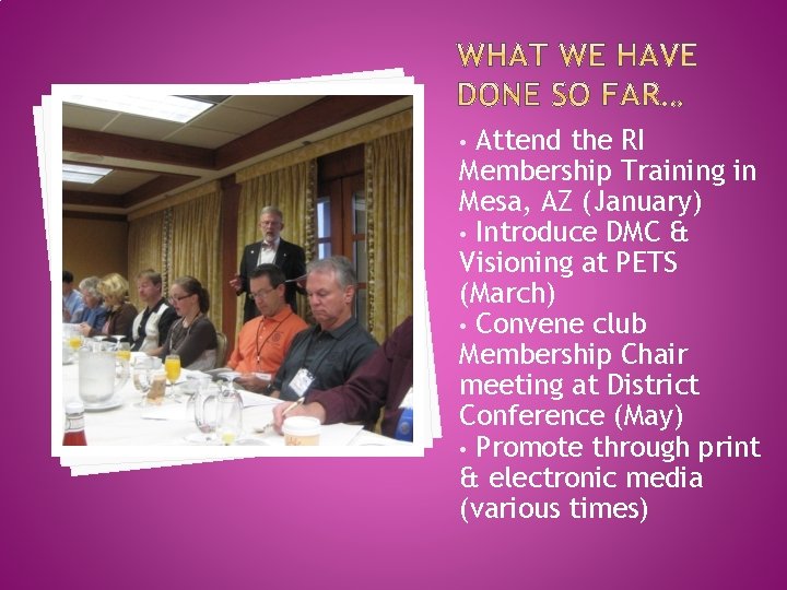 Attend the RI Membership Training in Mesa, AZ (January) • Introduce DMC & Visioning