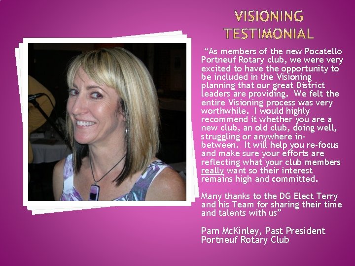 “As members of the new Pocatello Portneuf Rotary club, we were very excited to
