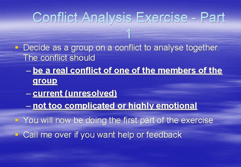 Conflict Analysis Exercise - Part 1 § Decide as a group on a conflict
