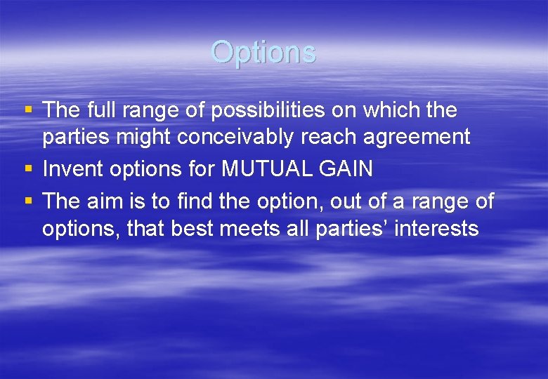 Options § The full range of possibilities on which the parties might conceivably reach
