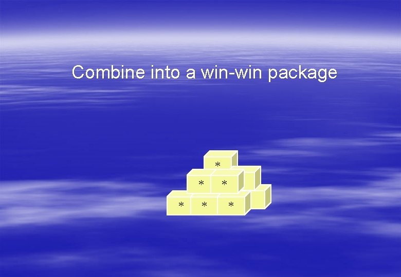 Combine into a win-win package * * * 