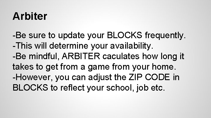 Arbiter -Be sure to update your BLOCKS frequently. -This will determine your availability. -Be