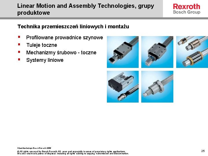Linear Motion and Assembly Technologies, grupy produktowe Technika przemieszczeń liniowych i montażu § §
