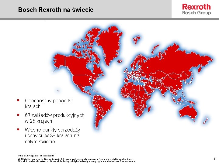 Bosch Rexroth na świecie § Obecność w ponad 80 krajach § 67 zakładów produkcyjnych