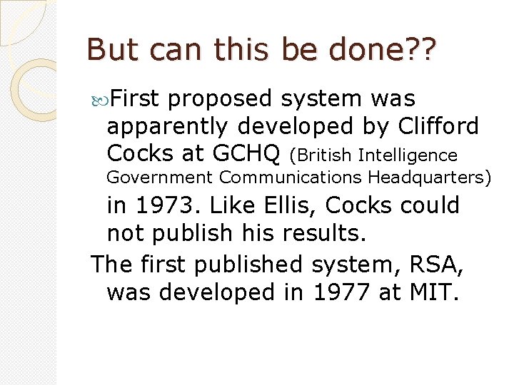 But can this be done? ? First proposed system was apparently developed by Clifford