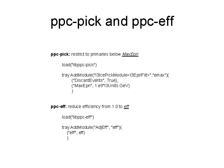 ppc-pick and ppc-eff ppc-pick: restrict to primaries below Max. Epri load("libppc-pick") tray. Add. Module("I