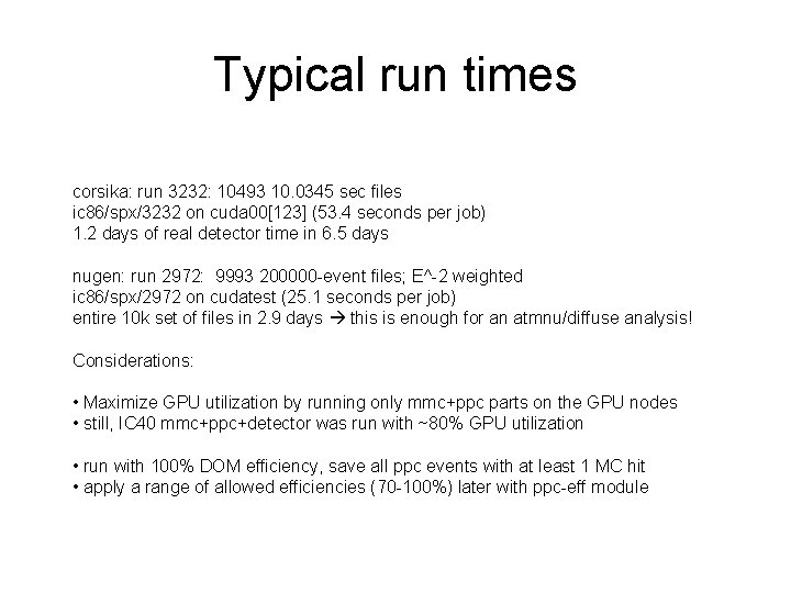 Typical run times corsika: run 3232: 10493 10. 0345 sec files ic 86/spx/3232 on