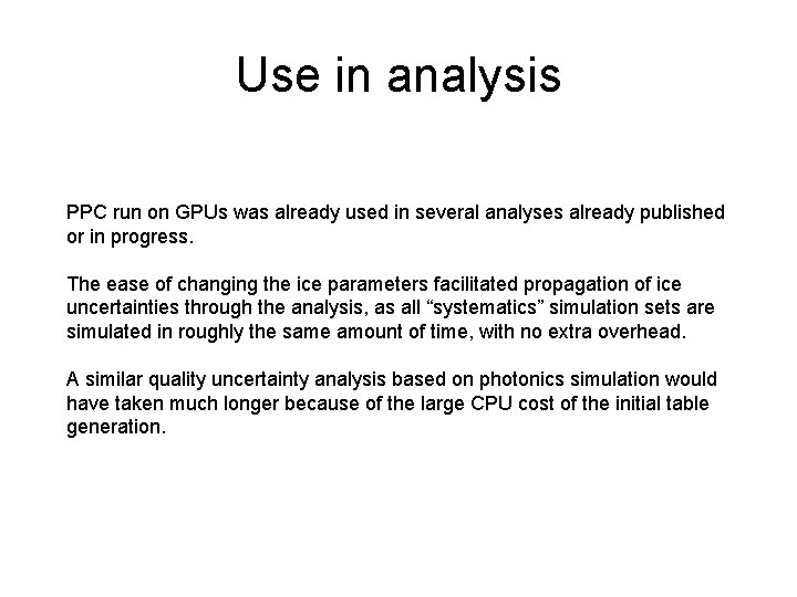 Use in analysis PPC run on GPUs was already used in several analyses already