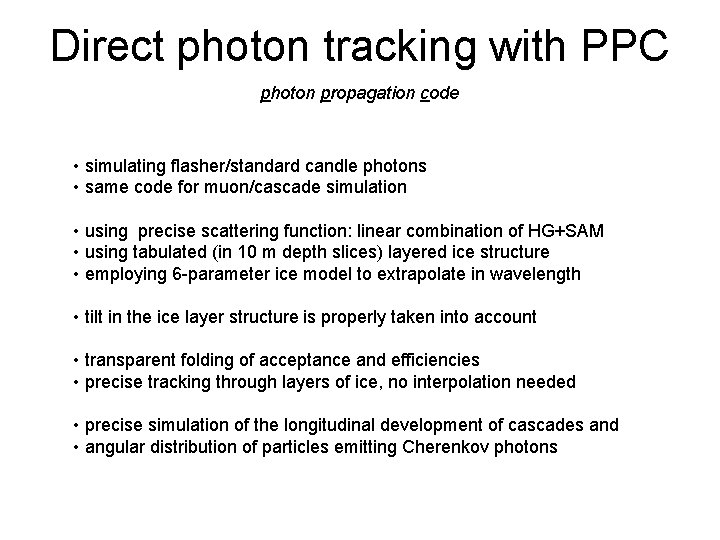 Direct photon tracking with PPC photon propagation code • simulating flasher/standard candle photons •