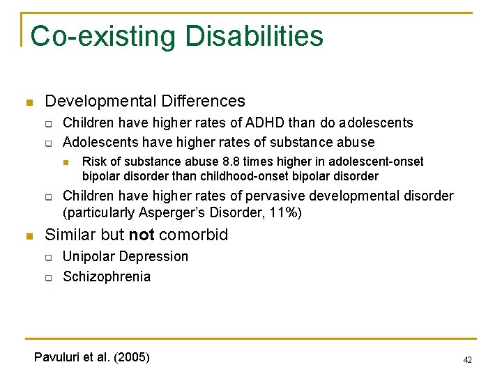 Co-existing Disabilities n Developmental Differences q q Children have higher rates of ADHD than