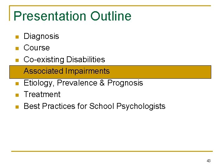 Presentation Outline n n n n Diagnosis Course Co-existing Disabilities Associated Impairments Etiology, Prevalence