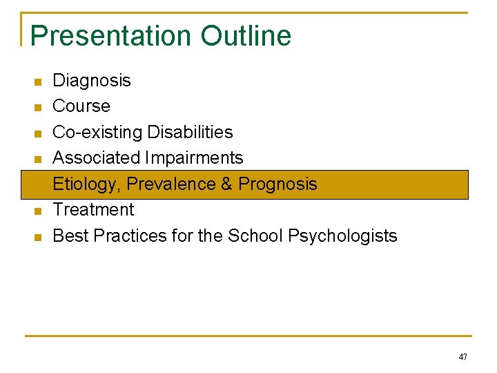 Presentation Outline n n n n Diagnosis Course Co-existing Disabilities Associated Impairments Etiology, Prevalence