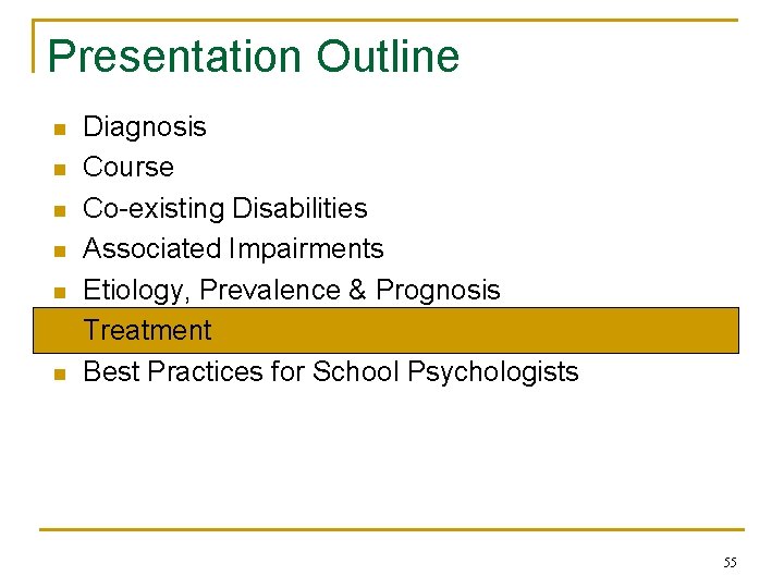 Presentation Outline n n n n Diagnosis Course Co-existing Disabilities Associated Impairments Etiology, Prevalence