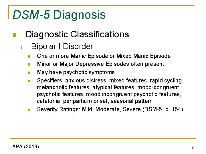 DSM-5 Diagnosis Diagnostic Classifications n Bipolar I Disorder 1. n n n One or