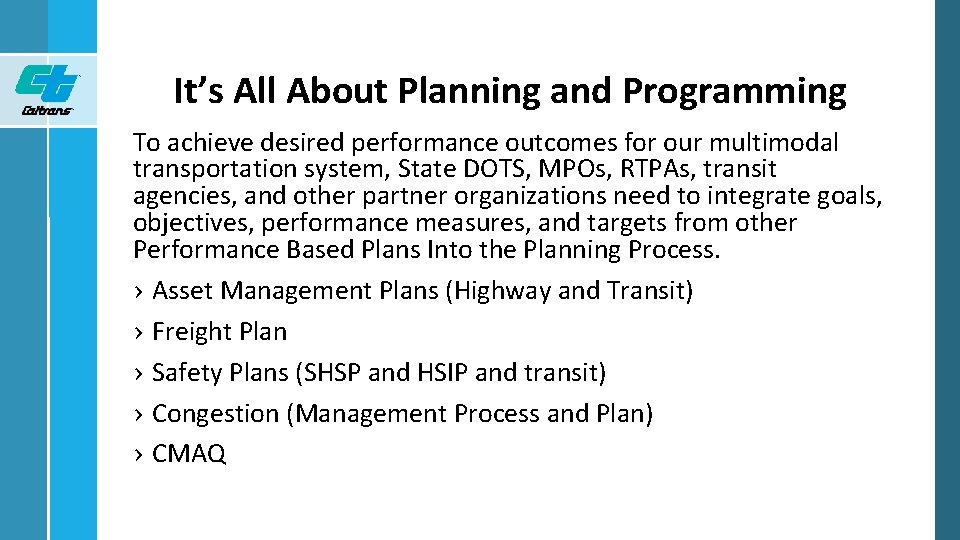 It’s All About Planning and Programming To achieve desired performance outcomes for our multimodal