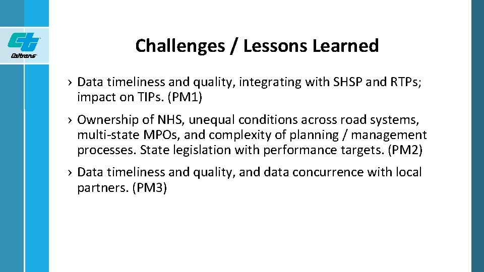 Challenges / Lessons Learned › Data timeliness and quality, integrating with SHSP and RTPs;