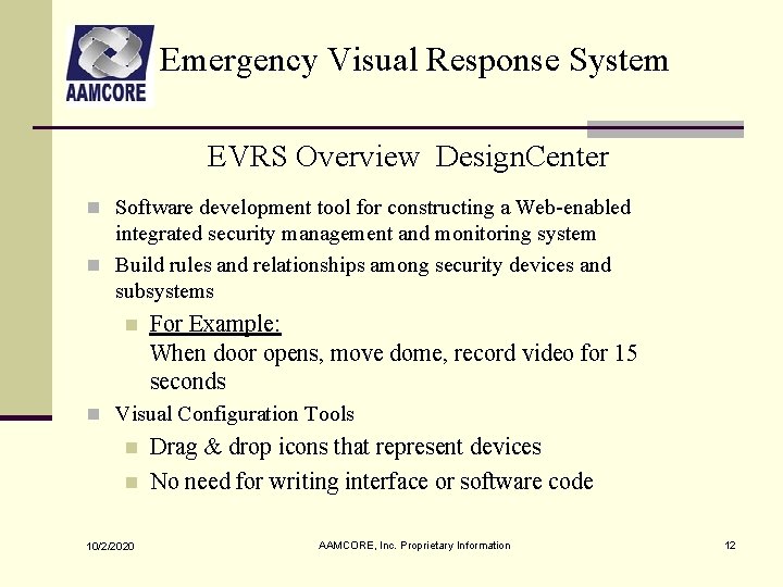 Emergency Visual Response System EVRS Overview Design. Center n Software development tool for constructing
