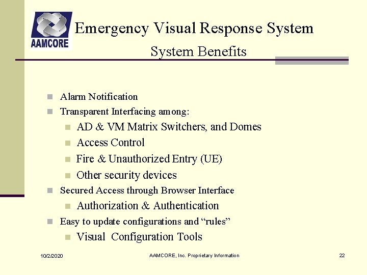 Emergency Visual Response System Benefits n Alarm Notification n Transparent Interfacing among: n n