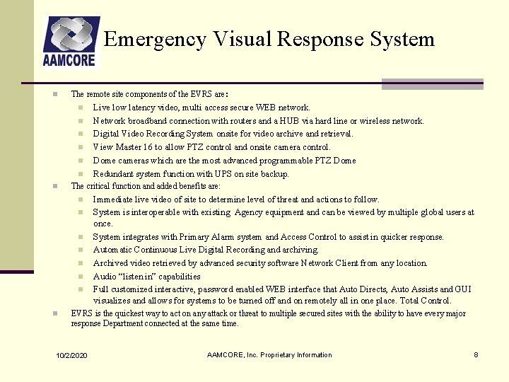 Emergency Visual Response System n The remote site components of the EVRS are: n